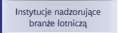 Instytucje nadzorujce bran lotnicz
